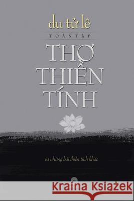 Du Tử Lê - Toàn tập Thơ thiền tính Tử Lê, Du 9798615000638 C. Mindfulness LLC and Bodhi Media Publisher - książka