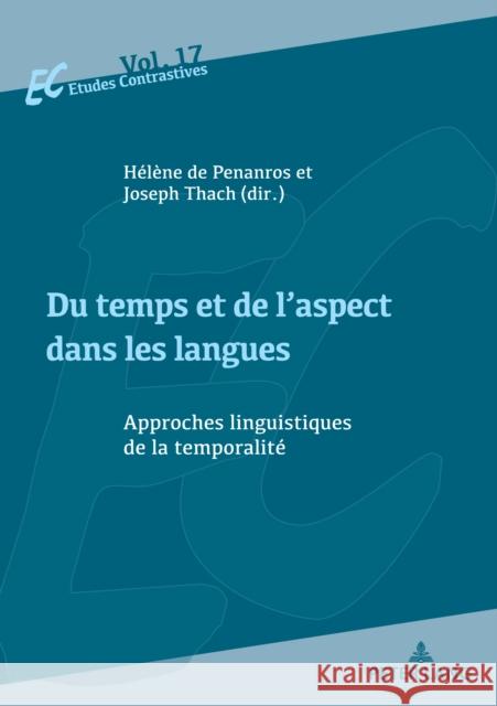 Du Temps Et de l'Aspect Dans Les Langues: Approches Linguistiques de la Temporalité Szende, Thomas 9782807608047 P.I.E-Peter Lang S.A., Editions Scientifiques - książka