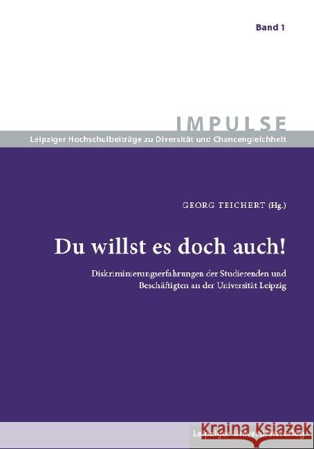 Du willst es doch auch! : Diskriminierungserfahrungen der Studierenden und Beschäftigten an der Universität Leipzig  9783960232155 Leipziger Universitätsverlag - książka