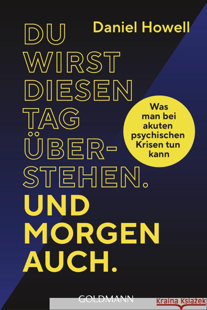 Du wirst diesen Tag überstehen. Und morgen auch. Howell, Daniel 9783442179619 Goldmann - książka