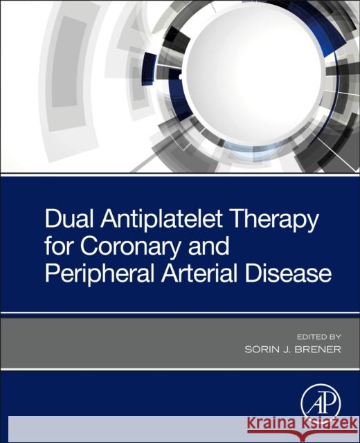 Dual Antiplatelet Therapy for Coronary and Peripheral Arterial Disease Sorin Brener 9780128205365 Academic Press - książka