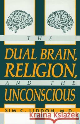 Dual Brain Religion and the Unconscious Liddon, Sim C. 9780879755232 Prometheus Books - książka