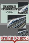 Dual Control or Certain Derailment Miroslaw Manick Kenneth Tinge Larry Farne 9781494858841 Createspace
