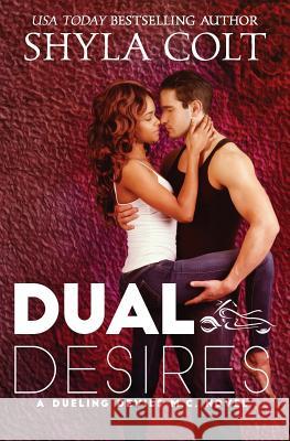 Dual Desires Shyla Colt 9781986570244 Createspace Independent Publishing Platform - książka