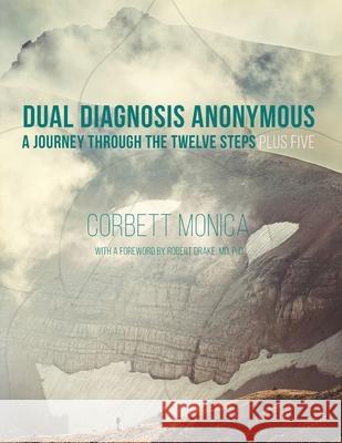 Dual Diagnosis Anonymous: A Journey Through the Twelve Steps Plus Five Corbett Monica 9781087916309 Indy Pub - książka