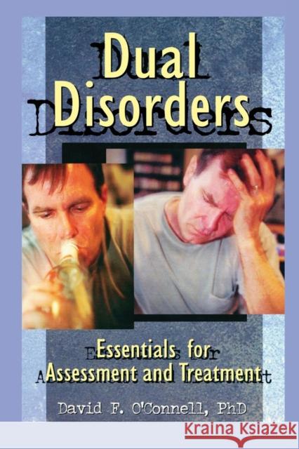 Dual Disorders: Essentials for Assessment and Treatment O'Connell, David F. 9780789004017 Haworth Press - książka