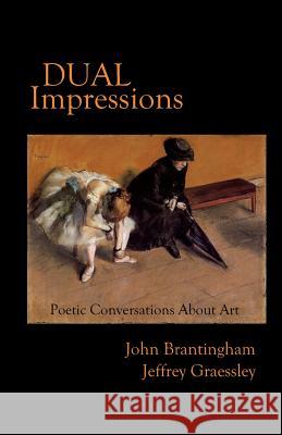 Dual Impressions: Poetic Conversations About Art Graessley, Jeffrey 9780692496541 Silver Birch Press - książka