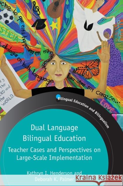 Dual Language Bilingual Education: Teacher Cases and Perspectives on Large-Scale Implementation Kathryn I. Henderson Deborah K. Palmer 9781788928090 Multilingual Matters Limited - książka