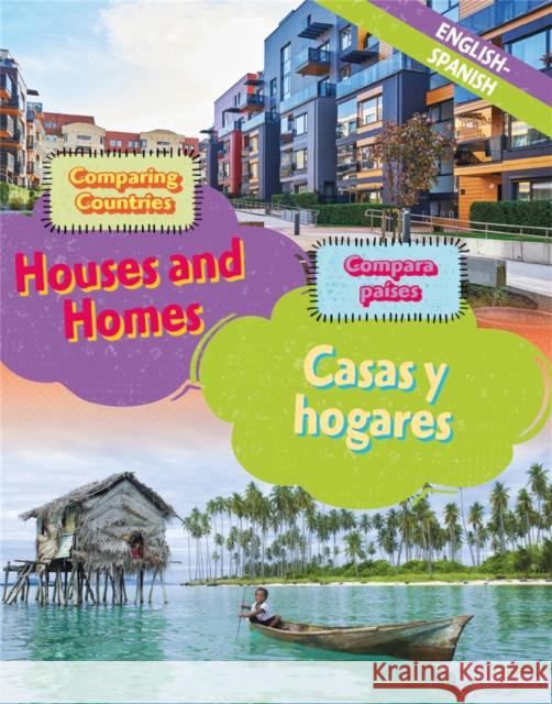 Dual Language Learners: Comparing Countries: Houses and Homes (English/Spanish) Sabrina Crewe 9781445160245 Hachette Children's Group - książka