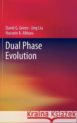 Dual Phase Evolution Hussein A. Abbass David G. Green Jing Liu 9781441984227 Not Avail - książka