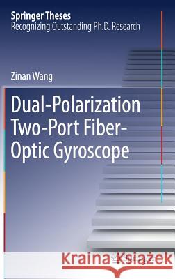 Dual-Polarization Two-Port Fiber-Optic Gyroscope Zinan Wang 9789811028359 Springer - książka