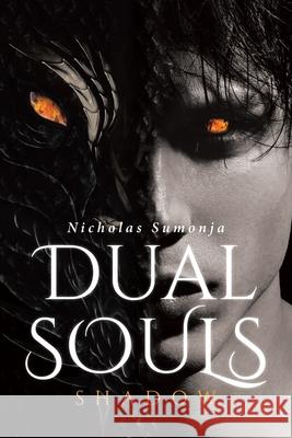 Dual Souls: Shadow Nicholas Sumonja 9781647011482 Page Publishing, Inc. - książka