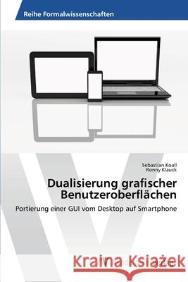 Dualisierung graﬁscher Benutzeroberﬂächen Koall, Sebastian 9783639391268 AV Akademikerverlag - książka