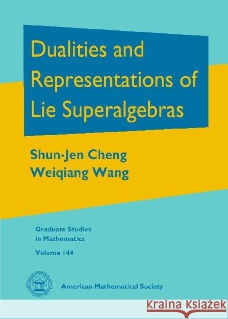 Dualities and Representations of Lie Superalgebras Shun-Jen Cheng 9780821891186  - książka