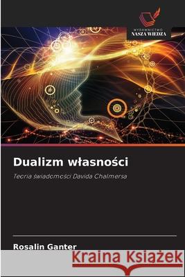 Dualizm wlasnosci Ganter, Rosalin 9786209034480 Wydawnictwo Nasza Wiedza - książka