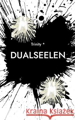 Dualseelen Trinity * 9783759758538 Bod - Books on Demand - książka
