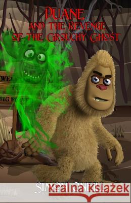 Duane and the Revenge of the Grouchy Ghost Simon Oneill 9781517249465 Createspace - książka