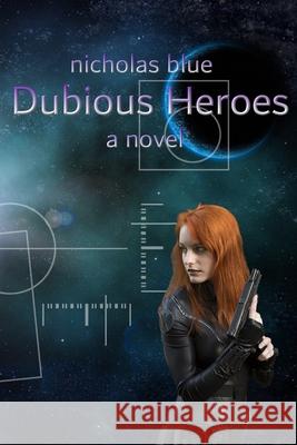 Dubious Heroes Nicholas Blue 9798501025547 Independently Published - książka