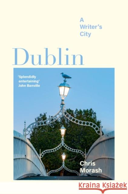 Dublin: A Writer's City Christopher (Trinity College Dublin) Morash 9781108831642 Cambridge University Press - książka