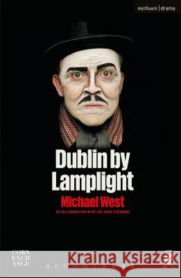 Dublin by Lamplight Michael West 9781350041134 Bloomsbury Methuen Drama - książka