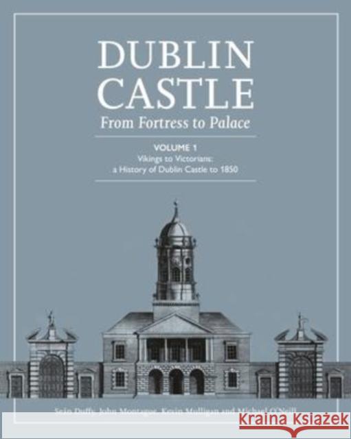 DUBLIN CASTLE FROM FORTRESS TO PALACE SEAN DUFFY 9781446880715 WORDWELL - książka