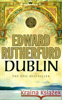 Dublin: Foundation Edward Rutherfurd 9780099279082 Cornerstone - książka