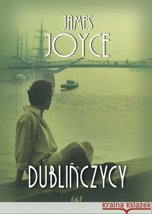 Dublińczycy Joyce James 9788374703833 C&T - książka