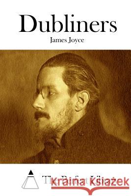 Dubliners James Joyce The Perfect Library 9781511950138 Createspace - książka