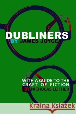 Dubliners with a Guide to the Craft of Fiction (Illustrated) James Joyce Nicholas Detra Leither Dede Leither 9780615679877 Heteroclite - książka