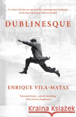 Dublinesque Enrique Vila Matas 9780099555841  - książka