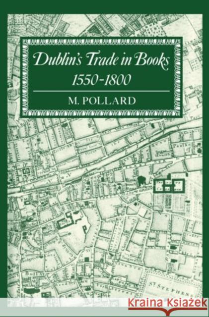 Dublin's Trade in Books 1550-1800 Pollard, M. 9780198184096 Clarendon Press - książka