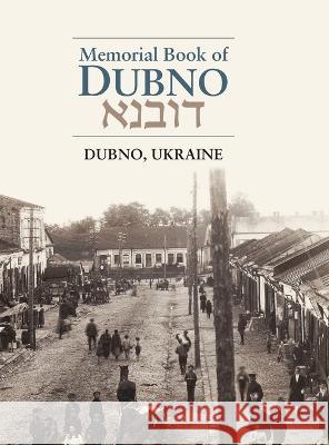 Dubno Memorial Book Nina Schwartz, Y Adini, Anna Grinzweig Jacobsson 9781954176065 Jewishgen.Inc - książka