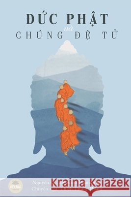 Đức Phật và Chúng Đệ Tử Thích Trung Thành, Thích Như Đ 9781091996229 Vien Giac Tung Thư - książka