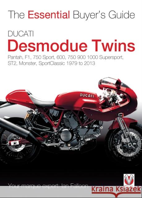 Ducati Desmodue Twins: Pantah, F1, 750 Sport, 600, 750 900 1000 Supersport, St2, Monster, Sportclassic 1979 to 2013 Ian Falloon 9781845845674 David & Charles - książka