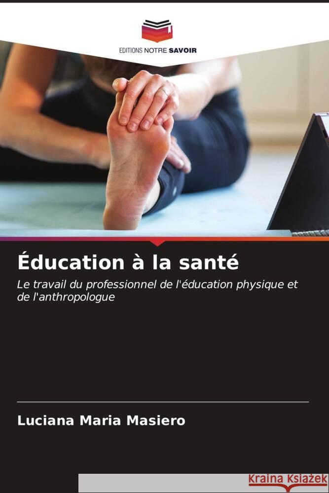 Éducation à la santé Masiero, Luciana Maria 9786207083534 Editions Notre Savoir - książka