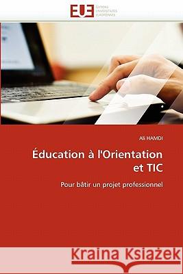 Éducation À l'Orientation Et Tic Hamdi-A 9786131549823 Editions Universitaires Europeennes - książka