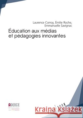 ?ducation aux m?dias et p?dagogies innovantes Laurence Corroy 9782342150971 Publibook - książka