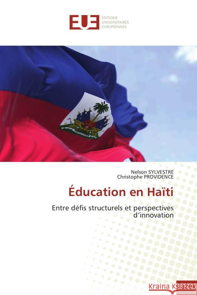 Éducation en Haïti SYLVESTRE, Nelson, PROVIDENCE, Christophe 9786206729693 Éditions universitaires européennes - książka