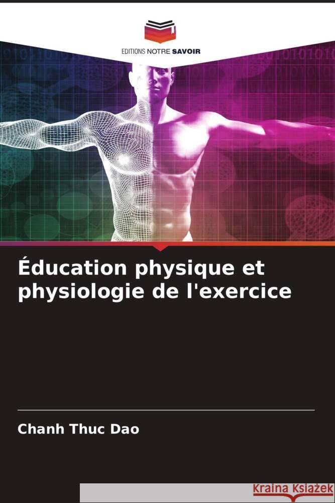 Éducation physique et physiologie de l'exercice Dao, Chanh Thuc 9786204798240 Editions Notre Savoir - książka