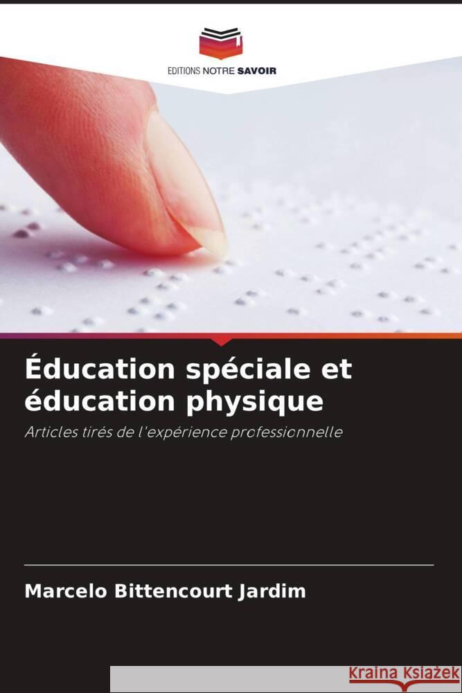 Éducation spéciale et éducation physique Bittencourt Jardim, Marcelo 9786208646035 Editions Notre Savoir - książka