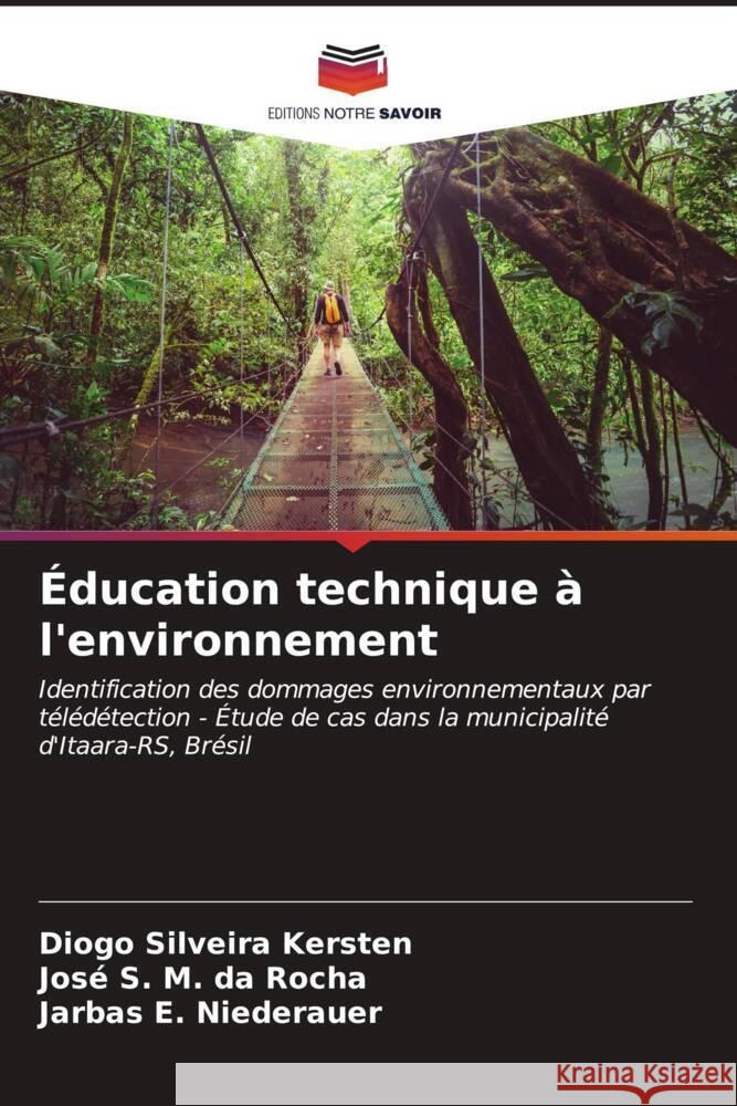 Éducation technique à l'environnement Silveira Kersten, Diogo, S. M. da Rocha, José, E. Niederauer, Jarbas 9786206620358 Editions Notre Savoir - książka