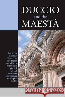 Duccio and the Maesta Gail Tanzer 9781484157251 Createspace - książka