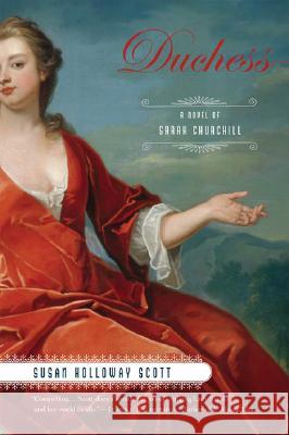 Duchess: A Novel of Sarah Churchill Susan Holloway Scott 9780451218551 New American Library - książka