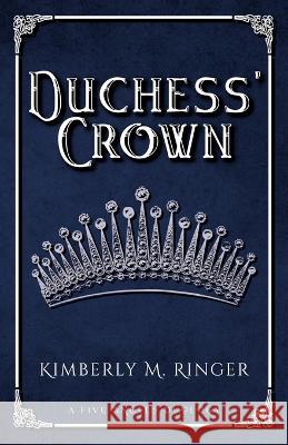 Duchess' Crown Kimberly M Ringer   9781957447018 Kimberly M. Ringer - książka