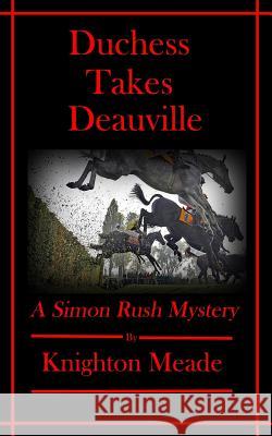 Duchess Takes Deauville Knighton Meade 9781522871552 Createspace Independent Publishing Platform - książka