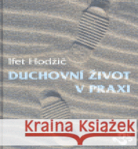 Duchovní život v praxi Ifet Hodžič 9788023967685 Hodžič Ifet - książka