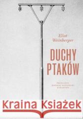 Duchy ptaków Eliot Weinberger 9788368059861 Karakter - książka