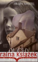 Duchy zostają Hilary Mantel 9788383960265 Czarne - książka