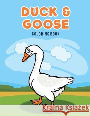 Duck & Goose Coloring Book Coloring Pages for Kids 9781635894745 Coloring Pages for Kids - książka