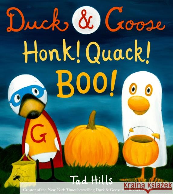 Duck & Goose, Honk! Quack! Boo! Tad Hills 9781524701758 Schwartz & Wade Books - książka